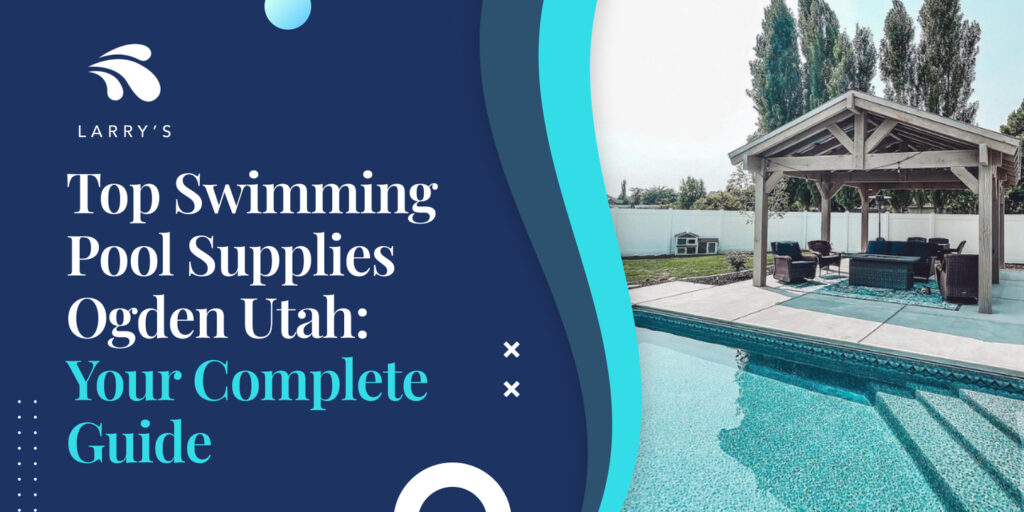 swimming pool supplies ogden utah